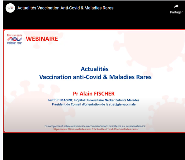 Vaccination anti-Covid et Maladies Rares Webinaire du Pr Alain FISCHER